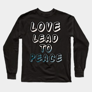 love and peace Long Sleeve T-Shirt